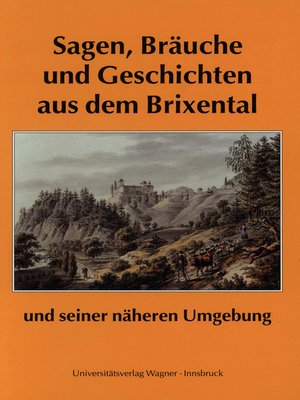 cover image of Sagen, Bräuche und Geschichten aus dem Brixental und seiner näheren Umgebung